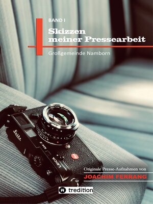 cover image of Skizzen meiner Pressearbeit-- ein fotografisches Skizzenbuch des Pressefotografen Joachim  Ferrang